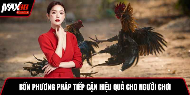 Bốn phương pháp tiếp cận hiệu quả cho người chơi